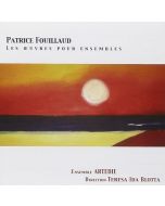 Patrice Fouillaud • Les Oeuvres pour Ensembles CD