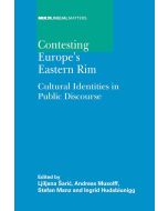 Contesting Europe's Eastern Rim: Cultural Identities in Public Discourse