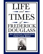 Life and Times of Frederick Douglass