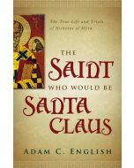 Adam C. English: The Saint Who Would Be Santa Claus