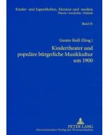 Kindertheater und populäre bürgerliche Musikkultur um 1900