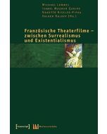 Französische Theaterfilme - zwischen Surrealismus und Existentialismus