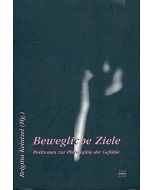 Bewegliche Ziele • Positionen zur Philosophie der Gefühle