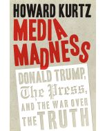 Howard Kurtz • Media Madness