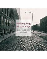 John Kirkbride and Band • Changing of the Ways CD
