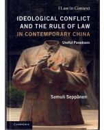 Samuli Seppänen • Ideological Conflict and the Rule of Law in Contemporary China
