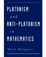 Mark Balaguer • Platonism and Anti-Platonism in Mathematics
