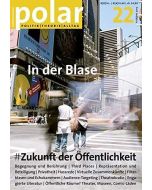Polar 22 • Zukunft der Öffentlichkeit | In der Blase