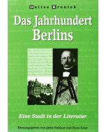 Das Jahrhundert Berlins • Eine Stadt in der Literatur