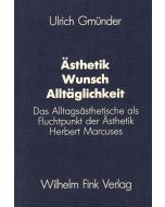 Ulrich Gmünder • Ästhetik - Wunsch - Alltäglichkeit