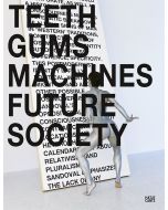 Lili Reynaud-Dewar • Teeth Gums Machines Future Society
