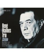 René Mailhes Trio • Chtildo CD