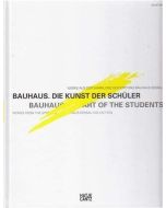 Bauhaus. Die Kunst der Schüler • Bauhaus Art of the Students