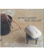 Moritz Eggert • Wide Unclasp CD