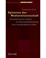 Christian Filk • Episteme der Medienwissenschaft