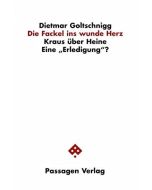 Dietmar Goltschnigg • Die Fackel ins wunde Herz