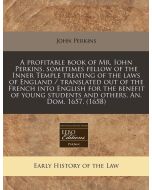 John Perkins • Treating of the Laws of England