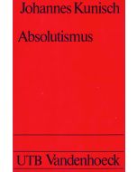 Johannes Kunisch • Absolutismus