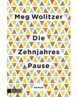 Meg Wolitzer • Die Zehnjahrespause