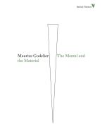 Maurice Godelier • The Mental and the Material