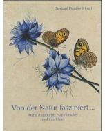 Von der Natur fasziniert... Frühe Augburger Naturforscher und ihre Bilder<