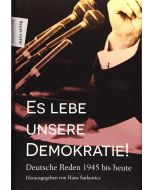 Es lebe unsere Demokratie! • Deutsche Reden 1945 bis heute