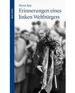 Horst Brie • Erinnerungen eines linken Weltbürgers