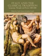 Italy and the Classical Tradition • Language, Thought and Poetry 1300-1600