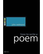 John Redmond • How to Write a Poem
