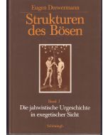 Eugen Drewermann • Strukturen des Bösen, Band 1
