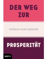 Stephan Schulmeister • Der Weg zur Prosperität