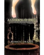 Patrick Drazen • A Gathering of Spirits
