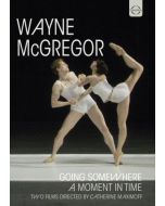 Wayne McGregor • Going somewhere | A Moment in Time DVD