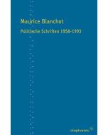 Maurice Blanchot • Politische Schriften 1958-1993