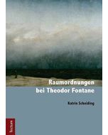 Katrin Scheiding • Raumordnungen bei Theodor Fontane