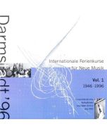 Internationale Ferienkurse für Neue Musik 1946-1996 • Vol. 1 CD
