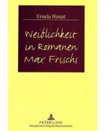 Ursula Haupt • Weiblichkeit in Romanen Max Frischs