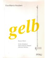 Eva-Maria Houben • gelb - Neues Hören