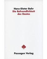 Hans-Dieter Bahr • Die Befremdlichkeit des Gastes