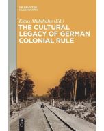 The Cultural Legacy of German Colonial Rule
