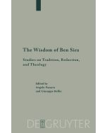The Wisdom of Ben Sira • Studies on Tradition, Redaction, and Theology