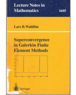 Lars B. Wahlbin • Superconvergence in Galerkin Finite Element Methods