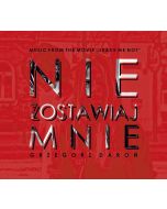 Grzegorz Daron • Nie Zostawiaj Mnie CD