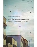 Rebecca Sommer • Gedächtnistheorien im Gegenwartsfilm