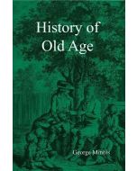 George Minois • History of Old Age