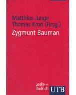 Zygmunt Bauman • Soziologie zwischen Postmoderne und Ethik