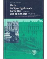 Astrid Grewe • Vertu im Sprachgebrauch Corneilles und seiner Zeit