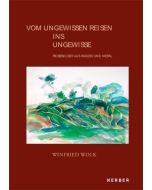 Winfried Wolk • Vom ungewissen Reisen ins Ungewisse