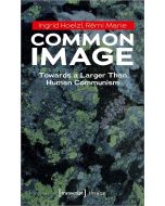Ingrid Hoelzl, Rémie Marie • Common Image