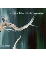 Roman Rofalski Trio • Der Wegweiser CD